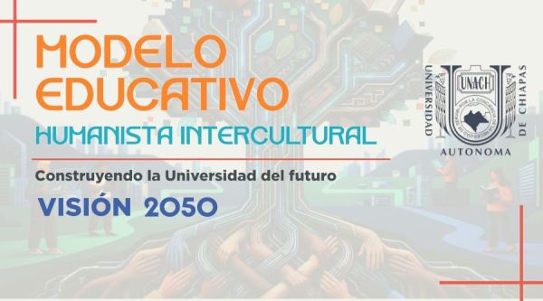 Conoce el Modelo Educativo Humanista Intercultural de la UNACH